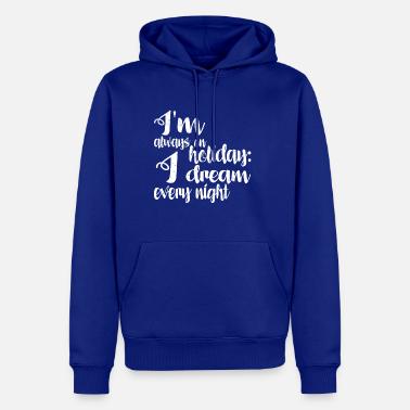 Dream Holiday Hoodies \u0026 Sweatshirts 